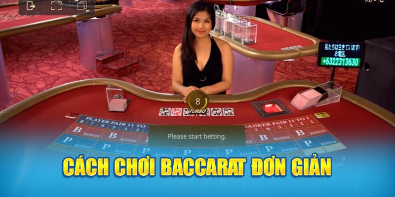 Cách chơi baccarat đơn giản 