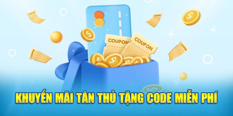 Khuyến mãi tân thủ tặng code miễn phí