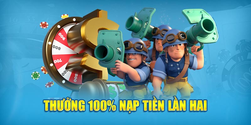 Thưởng 100% nạp tiền lần hai 